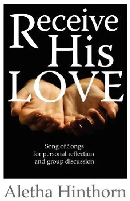 Receive His Love by Aletha Hinthorn