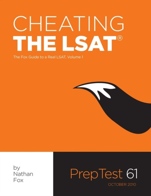 Cheating the LSAT: The Fox Test Prep Guide to a Real LSAT by Nathan Fox