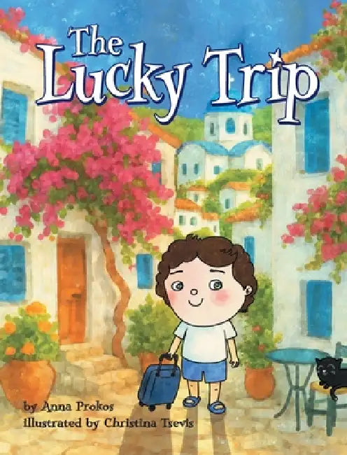 The Lucky Trip by Anna Prokos, Christina Tsevis