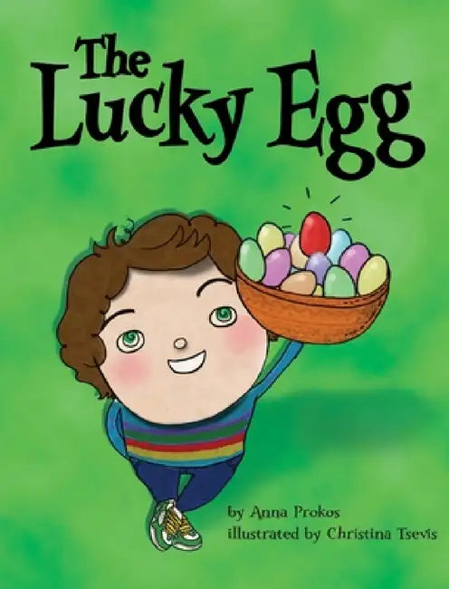 The Lucky Egg by Anna Prokos, Christina Tsevis