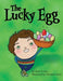 The Lucky Egg by Anna Prokos, Christina Tsevis
