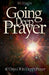 Going Deep In Prayer: 40 Days of In-Depth Prayer by Gil Stieglitz