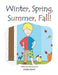 Winter, Spring, Summer, Fall! by Linda Auteri