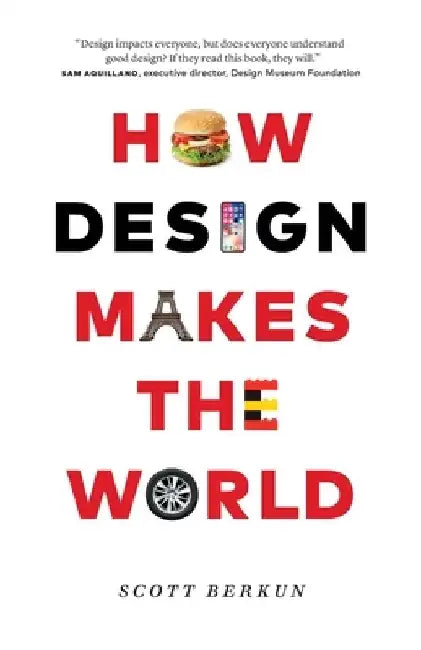 How Design Makes the World by Scott Berkun