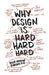 Why Design Is Hard by Scott Berkun