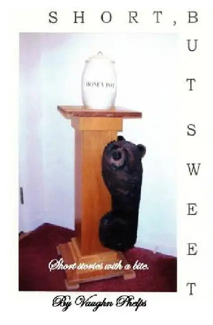 Short, But Sweet by Vaughn Phelps
