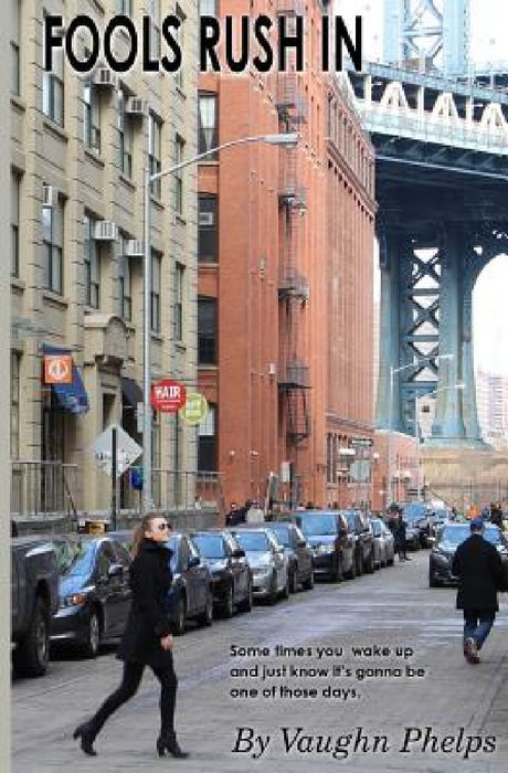 Fools Rush In by Vaughn Phelps