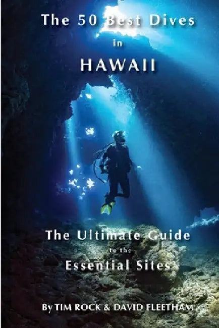 The 50 Best Dives in Hawaii by Tim Rock