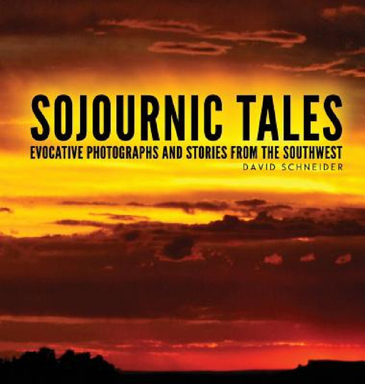 Sojournic Tales (Hardcover) by David Schneider, Bobbie Christmas