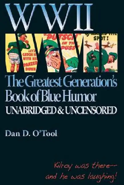 WWII The Greatests Generation's Book of Blue Humor by Dan D. O'Tool