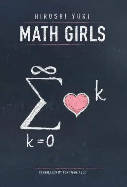 Math Girls by Hiroshi Yuki, Tony Gonzalez