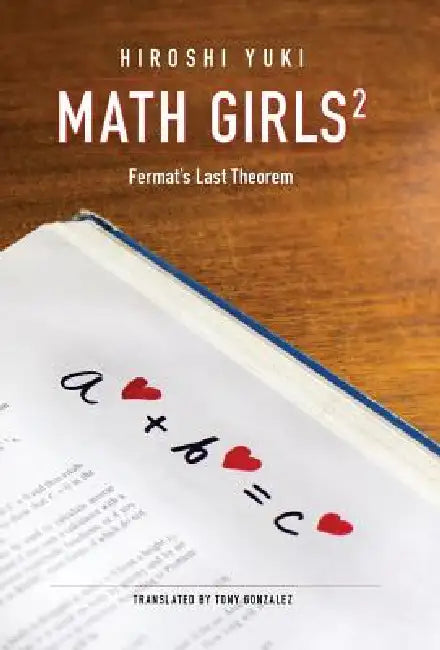Math Girls 2: Fermat's Last Theorem by Hiroshi Yuki, Joseph Reeder, Tony Gonzalez