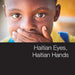 Haitian Eyes, Haitian Hands by Tamara J. Welter, Michael Longinow