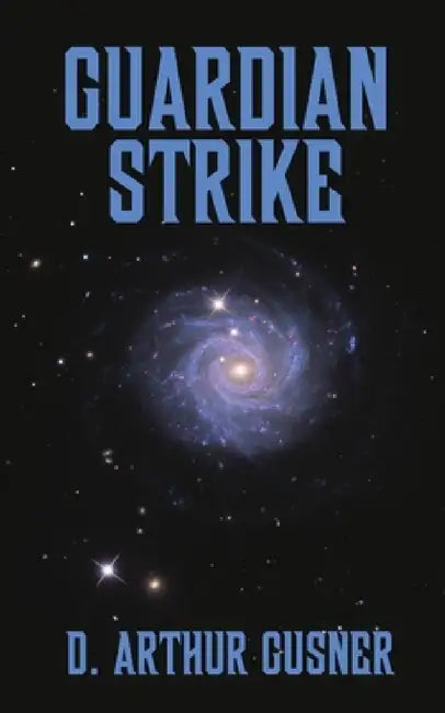 Guardian Strike by D. Arthur Gusner