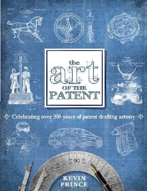 The Art of the Patent by Kevin Prince