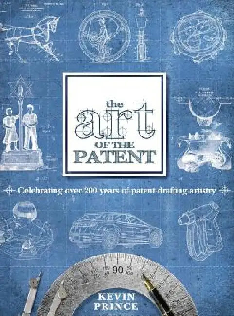The Art of the Patent by Kevin Prince