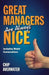 Great Managers Are Always Nice: Including Model Conversations by Chip Averwater
