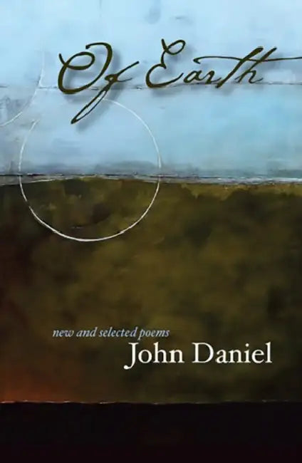 Of Earth by John Daniel