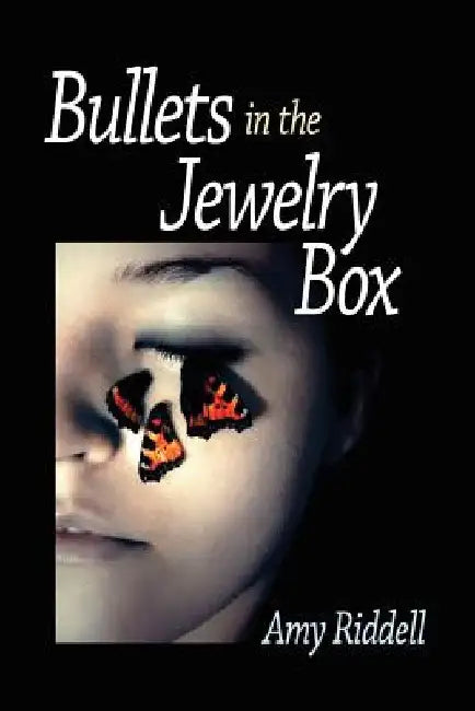 Bullets in the Jewelry Box by Diane Kistner