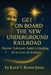 Get On Board The New Underground Railroad: Harriet Tubman's Spirit is Guiding Us to Love In Actions by Karol V. Brown-Jones