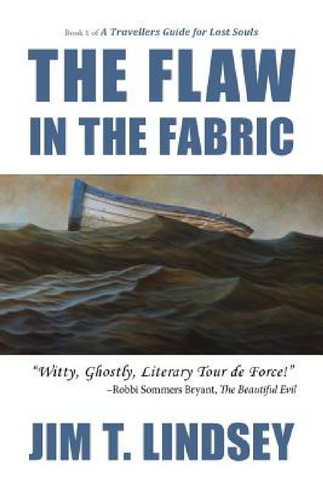 The Flaw in the Fabric: Book 1 of A Travellers Guide for Lost Souls by Seastorm Press Publisher