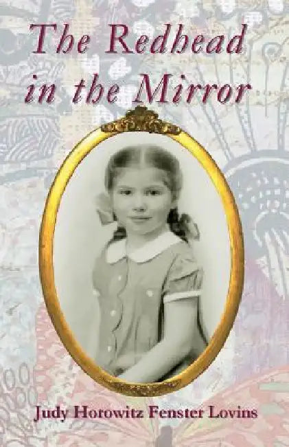 The Redhead in the Mirror by Judy Horowitz Fenster Lovins