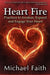 Heart Fire: Practices to Awaken, Expand and Engage Your Heart by Michael Faith