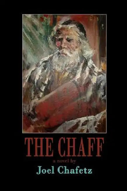 The Chaff by Joel Chafetz