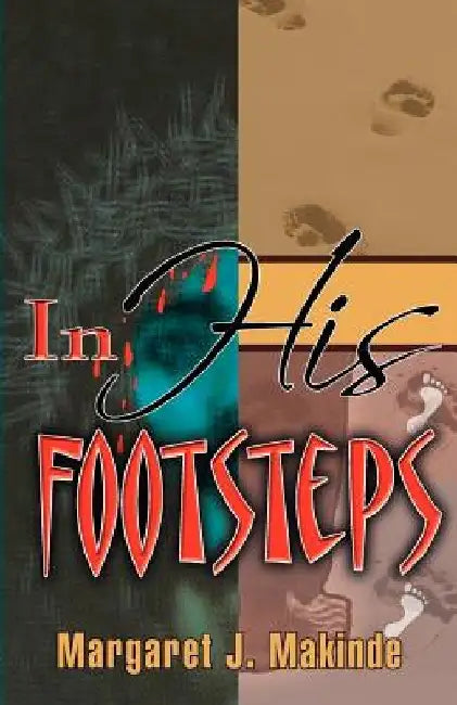 In His Footsteps: A 52 Week Devotional by Margaret J. Makinde