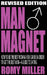 Man Magnet: How to Be the Best Woman You Can Be in Order to Get the Best Man-A Guide to Dating (Revised Edition) by Romy Miller