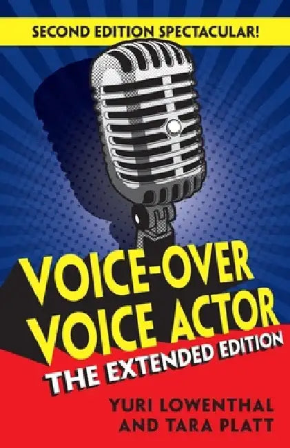 Voice-Over Voice Actor: The Extended Edition by Tara Platt
