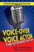 Voice-Over Voice Actor: The Extended Edition by Tara Platt