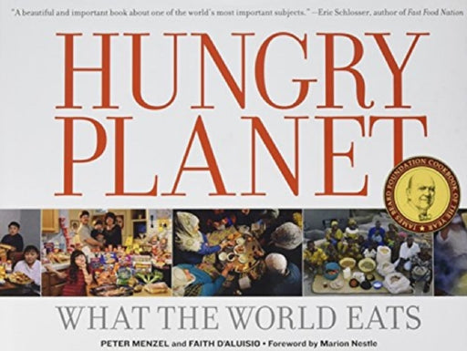 Hungry Planet: What the World Eats by Peter Menzel