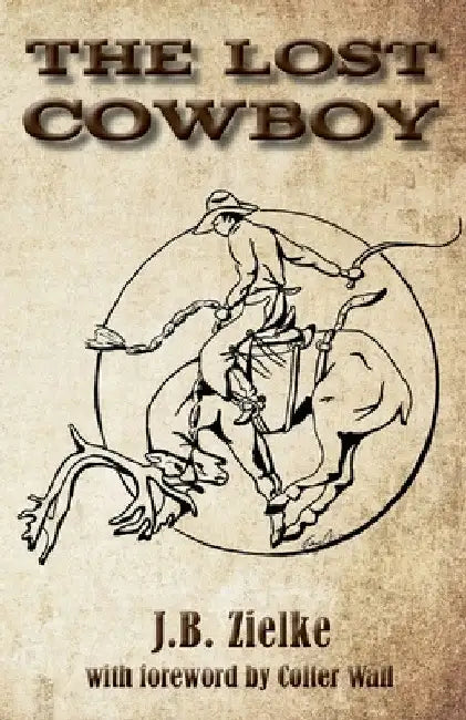 The Lost Cowboy by J. B. Zielke