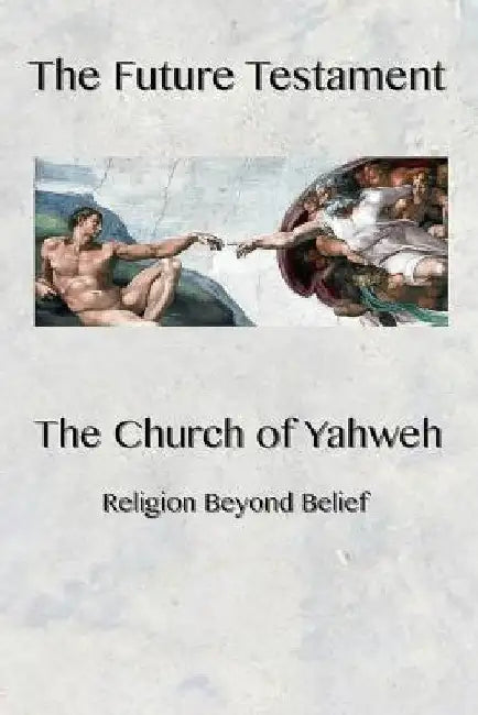 The Future Testament: Religion Beyond Belief by Lizbeth Maxey