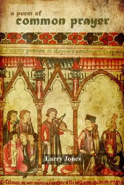 A Poem Of Common Prayer by C. D. Johnson