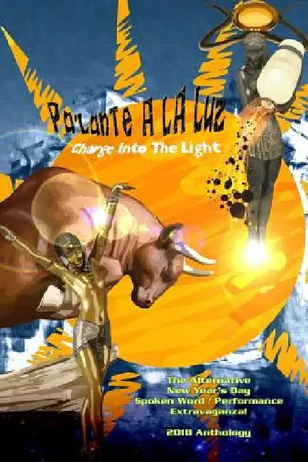 Pa'lante A La Luz: (Charge Into The Light) by C. D. Johnson