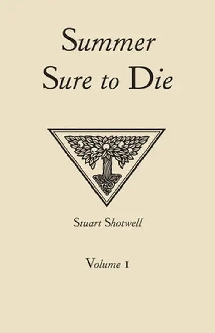 Summer Sure to Die: Volume 1 by Stuart Shotwell