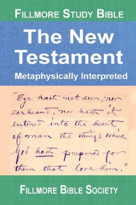 Fillmore Study Bible New Testament: Metaphysically Interpreted by Mark Hicks