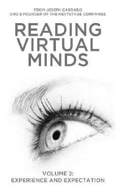 Reading Virtual Minds Volume II: Experience and Expectation by Joseph Carrabis