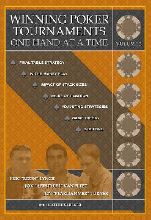 Winning Poker Tournaments One Hand at a Time Volume III by Jon 'apestyles' Van Fleet