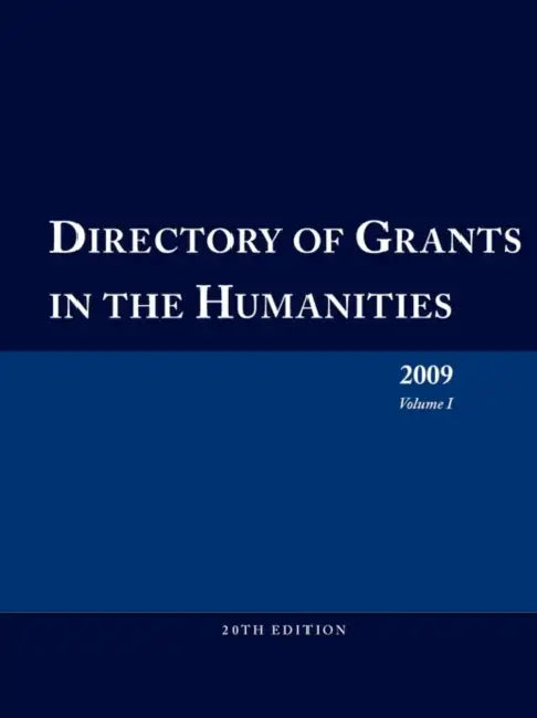 Directory of Grants in the Humanities 2009 Volume 1 by Ed S. Louis S. Schafer, Anita Schafer, Joy B. Blakeley