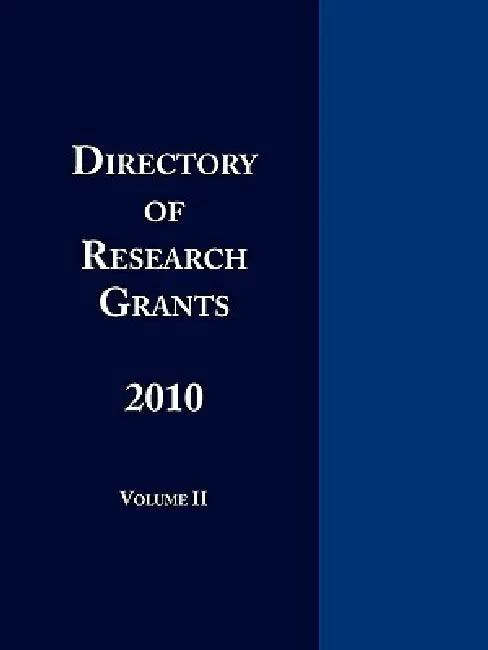 Directory of Research Grants 2010 Volume 2 by Ed S. Louis S. Schafer, Anita Schafer, Joy B. Blakeley