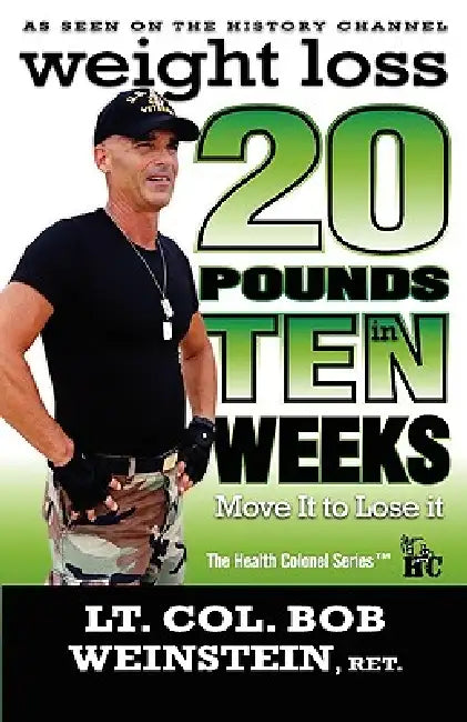 Weight Loss - Twenty Pounds in Ten Weeks - Move It to Lose It by Joseph Robert Weinstein, Bob Weinstein, Emmy Shubert
