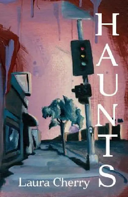 Haunts by Laura Cherry