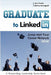 Graduate to LinkedIn: Jumpstart Your Career Network Now by John Fowler