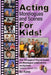 Acting Monologues and Scenes For Kids!: Over 200 pages of scenes and monologues for kids 6 to 13. by Bo Kane