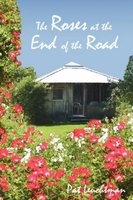 Roses at the End of the Road by Patricia Leuchtman