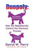 Duopoly: How the Republicrats Control the Electoral Process by Darryl W. Perry
