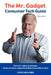 The Mr. Gadget(R) Consumer Tech Guide - Volume One: Electronics, Gadgetry & Technology: The One and Only Mr. Gadget Reveals What to Buy and Why to Buy by Steve Kruschen